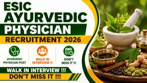 ESIC Ayurvedic Physician Recruitment 2026 - Walkin ESIC Ayurvedic Physician Recruitment 2026 - Walkin