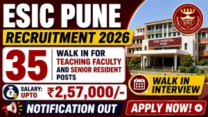 ESIC Pune Recruitment 2026 – Walk in for 35 Teaching faculty and Senior Resident Posts