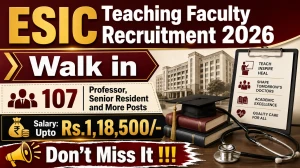 ESIC Teaching Faculty Recruitment 2026 - Walk in for 107 Professor, Senior Resident and More Posts ESIC Teaching Faculty Recruitment 2026 - Walk in for 107 Professor, Senior Resident and More Posts