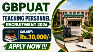 GBPUAT Teaching Personnel Recruitment 2026 - Walk in for 52 Posts