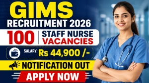 GIMS Staff Nurse Recruitment 2026 Notification Out - Apply Online for 100 Posts