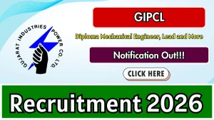 GIPCL Recruitment 2026 - Apply Online for 10 Diploma Mechanical Engineer, Lead and More Posts GIPCL Recruitment 2026 - Apply Online for 10 Diploma Mechanical Engineer, Lead and More Posts