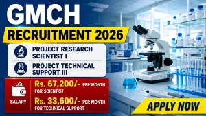 GMCH Recruitment 2026 - Apply Offline for Project Research Scientist I, Project Technical support III Posts GMCH Recruitment 2026 - Apply Offline for Project Research Scientist I, Project Technical support III Posts