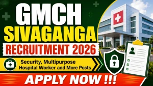 GMCH Sivaganga Recruitment 2026 - Apply Offline for 11 Security, Multipurpose Hospital Worker and More Post GMCH Sivaganga Recruitment 2026 - Apply Offline for 11 Security, Multipurpose Hospital Worker and More Post