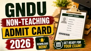 GNDU Non-Teaching Admit Card 2026 Out - Download Hall Ticket at gndu.ac.in
