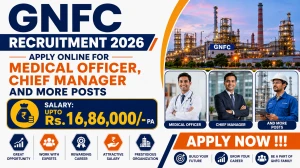 GNFC Recruitment 2026 - Apply Online for Medical Officer, Chief Manager and More Posts GNFC Recruitment 2026 - Apply Online for Medical Officer, Chief Manager and More Posts