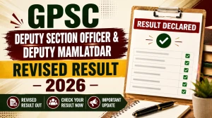 GPSC Deputy Section Officer & Deputy Mamlatdar Revised Result 2026 - Check Final Merit List, Cut-Off Marks