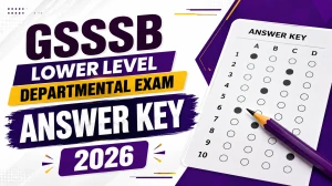 GSSSB Lower Level Departmental Exam Answer Key 2026 (Out) - Download PDF Here GSSSB Lower Level Departmental Exam Answer Key 2026 (Out) - Download PDF Here