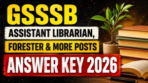 GSSSB Provisional Answer Key 2026 Out - Check Assistant Librarian, Forester and More Posts GSSSB Provisional Answer Key 2026 Out - Check Assistant Librarian, Forester and More Posts
