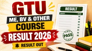 GTU Result 2026 Out - Gujarat Technological University ME, BV & Other Course Results Released