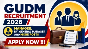 GUDM Recruitment 2026 - Apply Offline for 12 Manager, Dy. General Manager and More Posts