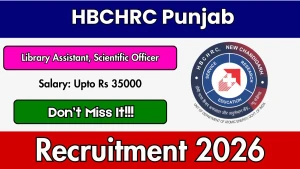 HBCHRC Recruitment 2026 - Walkin for Library Assistant, Scientific Officer Posts