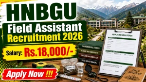HNBGU Field Assistant Recruitment 2026 - Apply Online