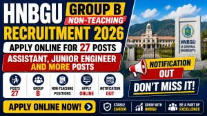 HNBGU Group B Non-Teaching Recruitment 2026 - Apply Online for 27 Assistant, Junior Engineer and More Posts