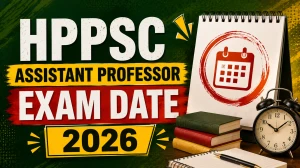 HPPSC Assistant Professor Exam Date 2026 - Screening Test Schedule, Notification
