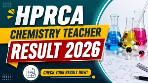 HPRCA Chemistry Teacher Result 2026 Out - Download CBT Result PDF HPRCA Chemistry Teacher Result 2026 Out - Download CBT Result PDF