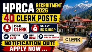 HPRCA Clerk Recruitment 2026 - Apply Online for 40 Posts HPRCA Clerk Recruitment 2026 - Apply Online for 40 Posts