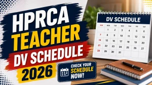 HPRCA Teacher DV Schedule 2026 - Document Verification Date & Venue HPRCA Teacher DV Schedule 2026 - Document Verification Date & Venue