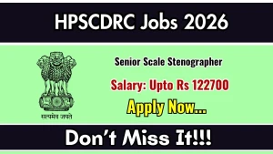 HPSCDRC Senior Scale Stenographer Recruitment 2026 - Apply Offline