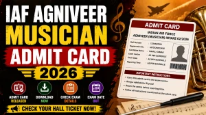 IAF Agniveer Musician Intake 01/2027 Admit Card 2026 Out - Download Hall Ticket at iafrecruitment.edcil.co.in