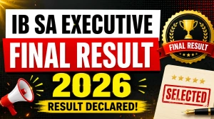 IB SA Executive Final Result 2026 Out - Security Assistant Final Merit List PDF Download