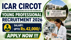 ICAR CIRCOT Young Professional Recruitment 2026 - Apply Online ICAR CIRCOT Young Professional Recruitment 2026 - Apply Online