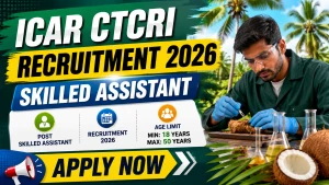 ICAR CTCRI Skilled Assistant Recruitment 2026 - Walkin ICAR CTCRI Skilled Assistant Recruitment 2026 - Walkin