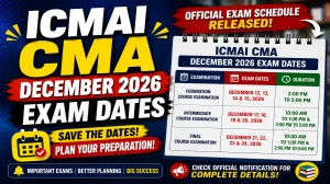 ICMAI CMA December 2026 Exam Dates Out - Check Schedule Online @ icmai.in