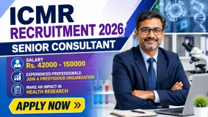 ICMR Recruitment 2026 - Apply Online for Senior Consultant, Young Professional II Posts ICMR Recruitment 2026 - Apply Online for Senior Consultant, Young Professional II Posts