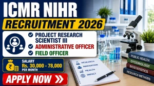 ICMR NIHR Recruitment 2026 - Walkin for Administrative Officer, Field Officer and More Posts ICMR NIHR Recruitment 2026 - Walkin for Administrative Officer, Field Officer and More Posts