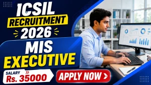 ICSIL MIS Executive Recruitment 2026 - Walkin