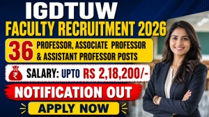 IGDTUW Faculty Recruitment 2026 - Apply Online for 36 Professor, Associate Professor & Assistant Professor Posts IGDTUW Faculty Recruitment 2026 - Apply Online for 36 Professor, Associate Professor & Assistant Professor Posts
