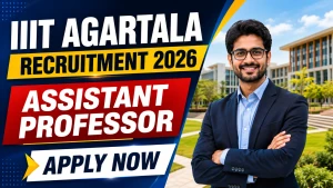 IIIT Agartala Assistant Professor Recruitment 2026 - Apply Online for 10 Posts IIIT Agartala Assistant Professor Recruitment 2026 - Apply Online for 10 Posts