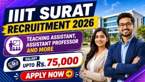 IIIT Surat Recruitment 2026 - Apply Online for Teaching Assistant, Assistant Professor and More Posts