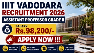 IIIT Vadodara Assistant Professor Grade II Recruitment 2026 - Apply Online for 25 Posts