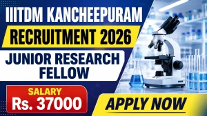 IIITDM Kancheepuram Junior Research Fellow Recruitment 2026 - Apply Online IIITDM Kancheepuram Junior Research Fellow Recruitment 2026 - Apply Online