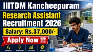 IIITDM Kancheepuram Research Assistant Recruitment 2026 - Apply Online IIITDM Kancheepuram Research Assistant Recruitment 2026 - Apply Online