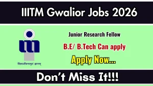 IIITM Gwalior Junior Research Fellow Recruitment 2026 - Apply Online
