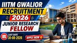 IIITM Gwalior Junior Research Fellow Recruitment 2026 - Apply Online