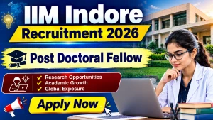 IIM Indore Post Doctoral Fellow Recruitment 2026 - Apply Online IIM Indore Post Doctoral Fellow Recruitment 2026 - Apply Online
