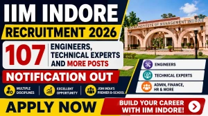 IIM Indore Recruitment 2026 - Apply Offline for 107 Engineers, Technical Experts and More Posts IIM Indore Recruitment 2026 - Apply Offline for 107 Engineers, Technical Experts and More Posts