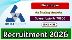 IIM Kashipur Non-Teaching Recruitment 2026 - Apply Online for Senior Administrative Officer, Corporate Relations Manager Posts