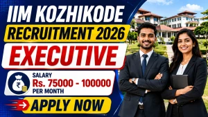 IIM Kozhikode Executive Recruitment 2026 - Apply Online