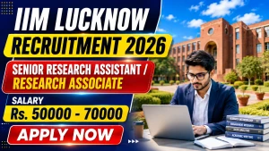 IIM Lucknow Recruitment 2026 - Apply Online for Senior Research Assistant/ Research Associate Posts IIM Lucknow Recruitment 2026 - Apply Online for Senior Research Assistant/ Research Associate Posts