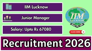 IIM Lucknow Junior Manager Recruitment 2026 - Apply Online IIM Lucknow Junior Manager Recruitment 2026 - Apply Online