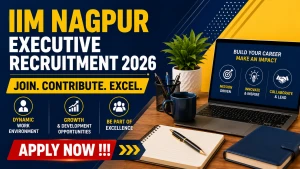 IIM Nagpur Executive Recruitment 2026 - Apply Online IIM Nagpur Executive Recruitment 2026 - Apply Online