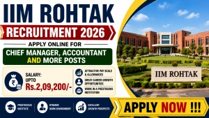 IIM Rohtak Recruitment 2026 - Apply Online for Chief Manager, Accountant and More Posts