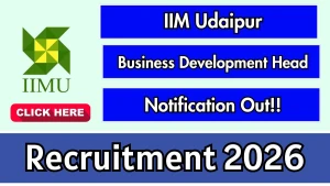 IIM Udaipur Business Development Head Recruitment 2026 - Apply Online