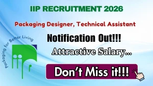 IIP Recruitment 2026 - Apply Offline for Packaging Designer, Technical Assistant Posts