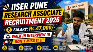 IISER Pune Research Associate Recruitment 2026 - Walkin